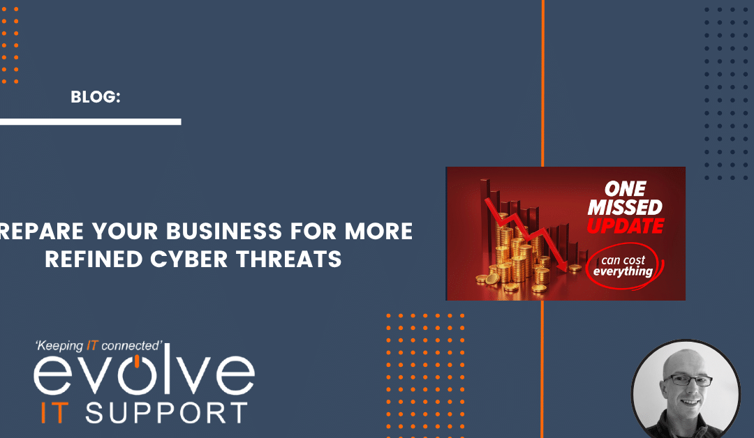 Prepare your business for more refined cyber threats