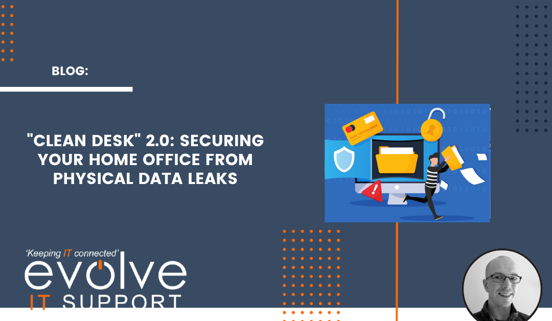“Clean Desk” 2.0: Securing Your Home Office from Physical Data Leaks